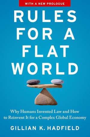 Rules for a Flat World de Gillian K Hadfield