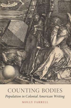 Counting Bodies: Population in Colonial American Writing de Molly Farrell