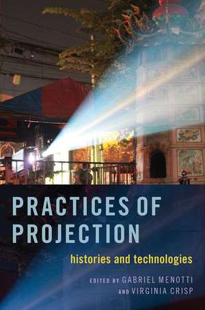 Practices of Projection: Histories and Technologies de Gabriel Menotti