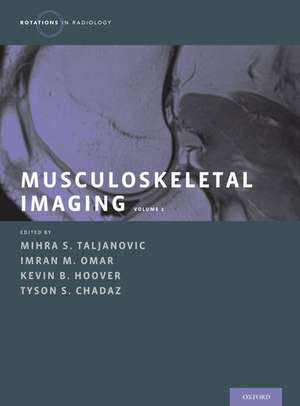 Musculoskeletal Imaging Volume 2: Metabolic, Infectious, and Congenital Diseases; Internal Derangement of the Joints; and Arthrography and Ultrasound de Mihra S. Taljanovic