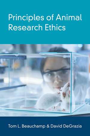 Principles of Animal Research Ethics de Tom L. Beauchamp