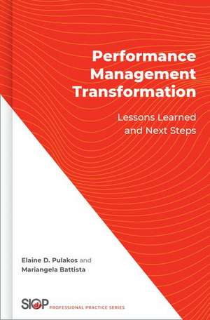 Performance Management Transformation: Lessons Learned and Next Steps de Elaine D. Pulakos