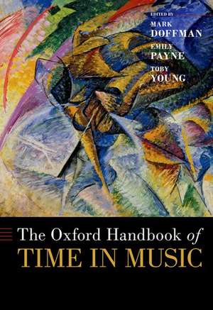 The Oxford Handbook of Time in Music de Mark Doffman