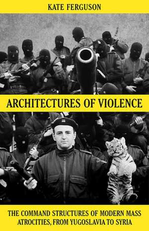 Architectures of Violence de Kate Ferguson