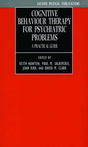 Cognitive Behaviour Therapy for Psychiatric Problems: A Practical Guide de Keith Hawton