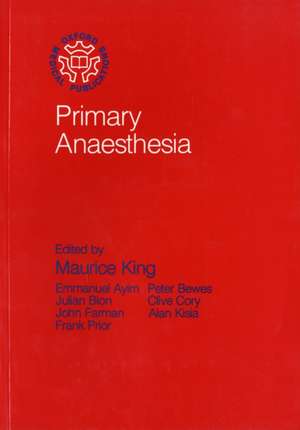 Primary Anaesthesia de Maurice H. King