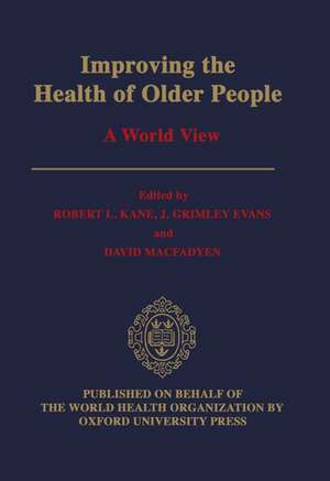 Improving the Health of Older People: A World View de Robert L. Kane