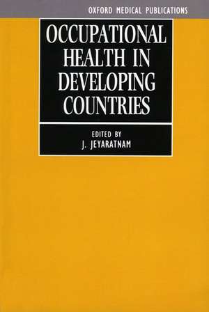 Occupational Health in Developing Countries de J. Jeyaratnam