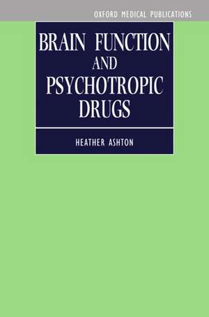 Brain Function and Psychotropic Drugs de Heather Ashton