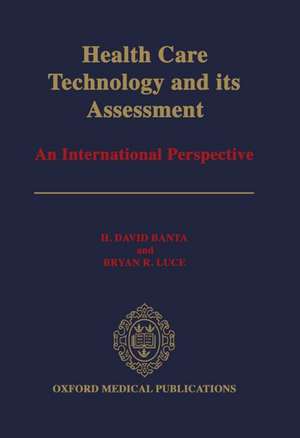 Health Care Technology and Its Assessment: An International Perspective de H. David Banta