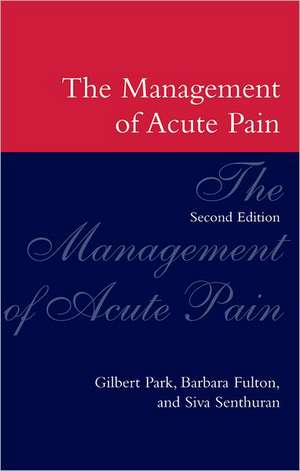 The Management of Acute Pain de Gilbert Park