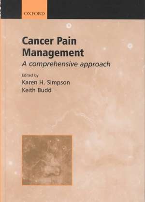 Cancer Pain Management: A Comprehensive Approach de Karen Simpson