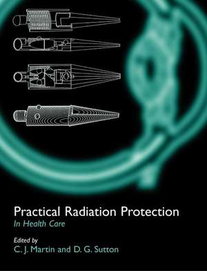 Practical Radiation Protection in Healthcare de Colin J Martin