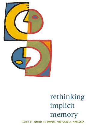 Rethinking Implicit Memory de Jeffrey S Bowers