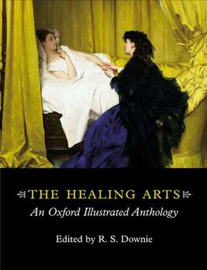 The Healing Arts: An Oxford Illustrated Anthology de Robin Downie