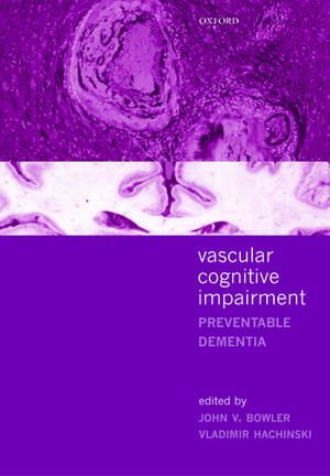 Vascular Cognitive Impairment: Preventable Dementia de John V. Bowler