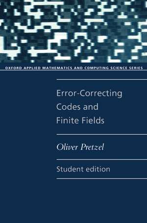 Error-Correcting Codes and Finite Fields de Oliver Pretzel