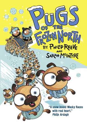 Pugs of the Frozen North de Philip Reeve