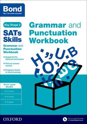 Bond SATs Skills: Grammar and Punctuation Workbook: 10-11+ years Stretch de Michellejoy Hughes