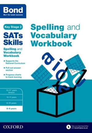 Bond SATs Skills Spelling and Vocabulary Workbook: 8-9 years de Michellejoy Hughes