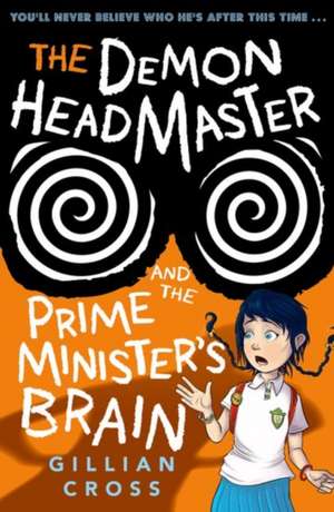 The Demon Headmaster and the Prime Minister's Brain de Gillian Cross