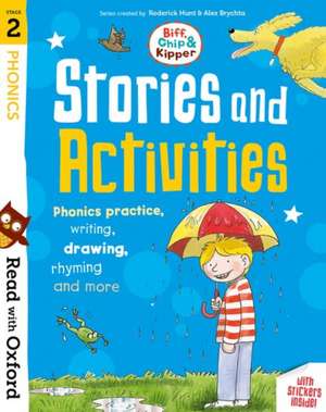 Read with Oxford: Stage 2: Biff, Chip and Kipper: Stories and Activities: Phonics practice, writing, drawing, rhyming and more de Roderick Hunt