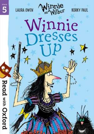 Read with Oxford: Stage 5: Winnie and Wilbur: Winnie Dresses Up de Laura Owen