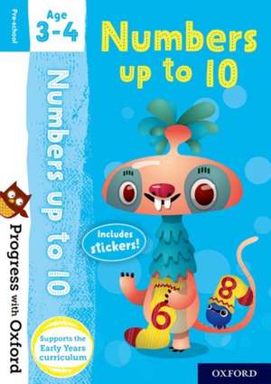 Progress with Oxford: Progress with Oxford: Numbers Age 3-4 - Prepare for School with Essential Maths Skills de Nicola Palin