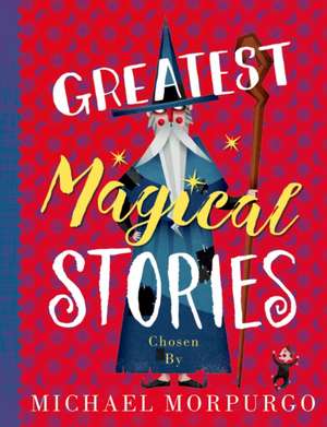 Greatest Magical Stories de Michael Morpurgo