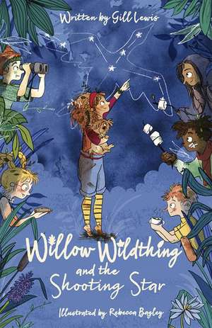 Willow Wildthing and the Shooting Star de Gill Lewis