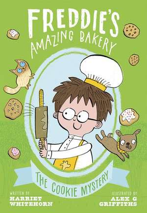 Freddie's Amazing Bakery: The Cookie Mystery de Harriet Whitehorn