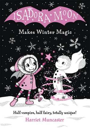 Isadora Moon Makes Winter Magic de Harriet Muncaster