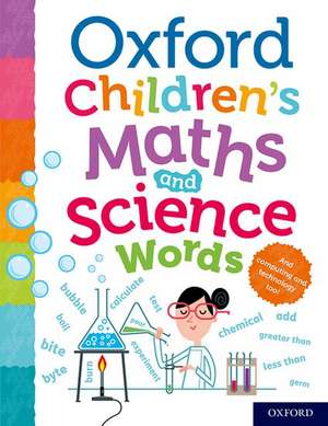 Oxford Children's Maths and Science Words de Oxford Dictionaries