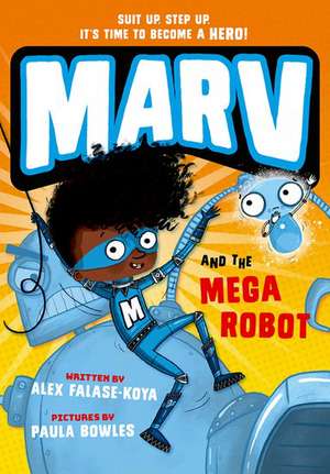 Marv and the Mega Robot: from the multi-award nominated Marv series de Alex Falase-Koya