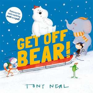 Get Off, Bear! de Tony Neal