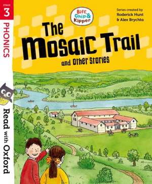 Read with Oxford: Stage 3: Biff, Chip and Kipper: The Mosaic Trail and Other Stories de Roderick Hunt