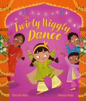 The Twirly Wiggly Dance de Farrah Riaz