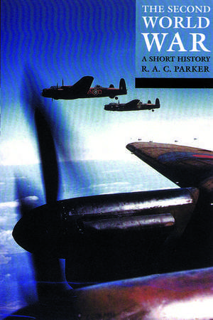 The Second World War: A Short History de R. A. C. Parker