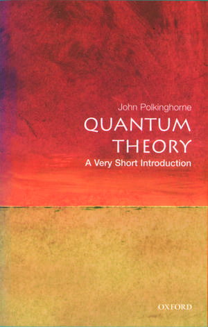 Quantum Theory: A Very Short Introduction de John Polkinghorne