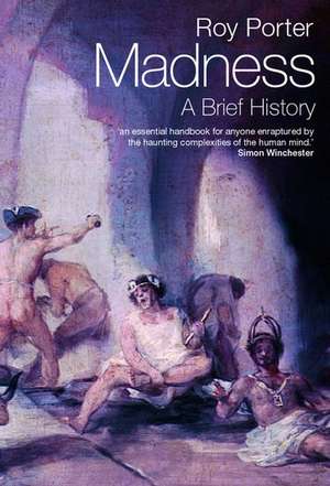 Madness: A Brief History de Roy Porter