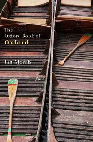 The Oxford Book of Oxford de Jan Morris