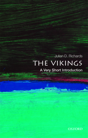 The Vikings: A Very Short Introduction de Julian D. Richards