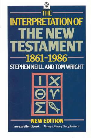 The Interpretation of the New Testament 1861-1986 de Stephen Neill