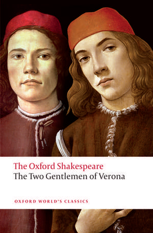 The Two Gentlemen of Verona: The Oxford Shakespeare de William Shakespeare