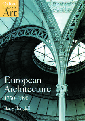 European Architecture 1750-1890 de Barry Bergdoll