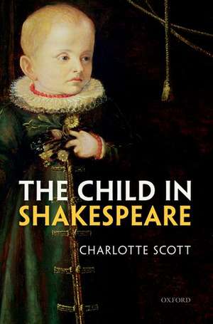 The Child in Shakespeare de Charlotte Scott