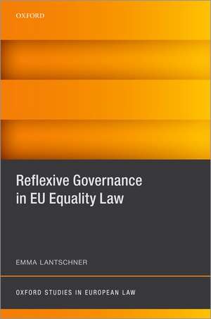 Reflexive Governance in EU Equality Law de Emma Lantschner