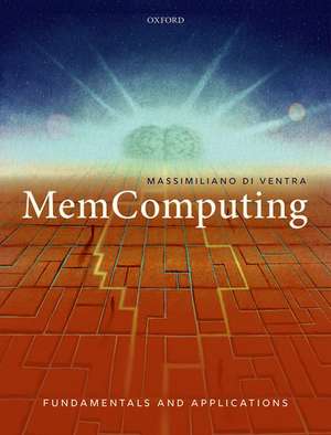 MemComputing: Fundamentals and Applications de Massimiliano Di Ventra