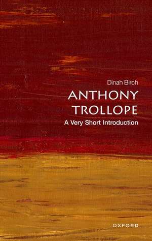 Anthony Trollope: A Very Short Introduction de Dinah Birch