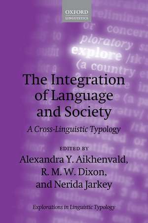 The Integration of Language and Society: A Cross-Linguistic Typology de Alexandra Y. Aikhenvald